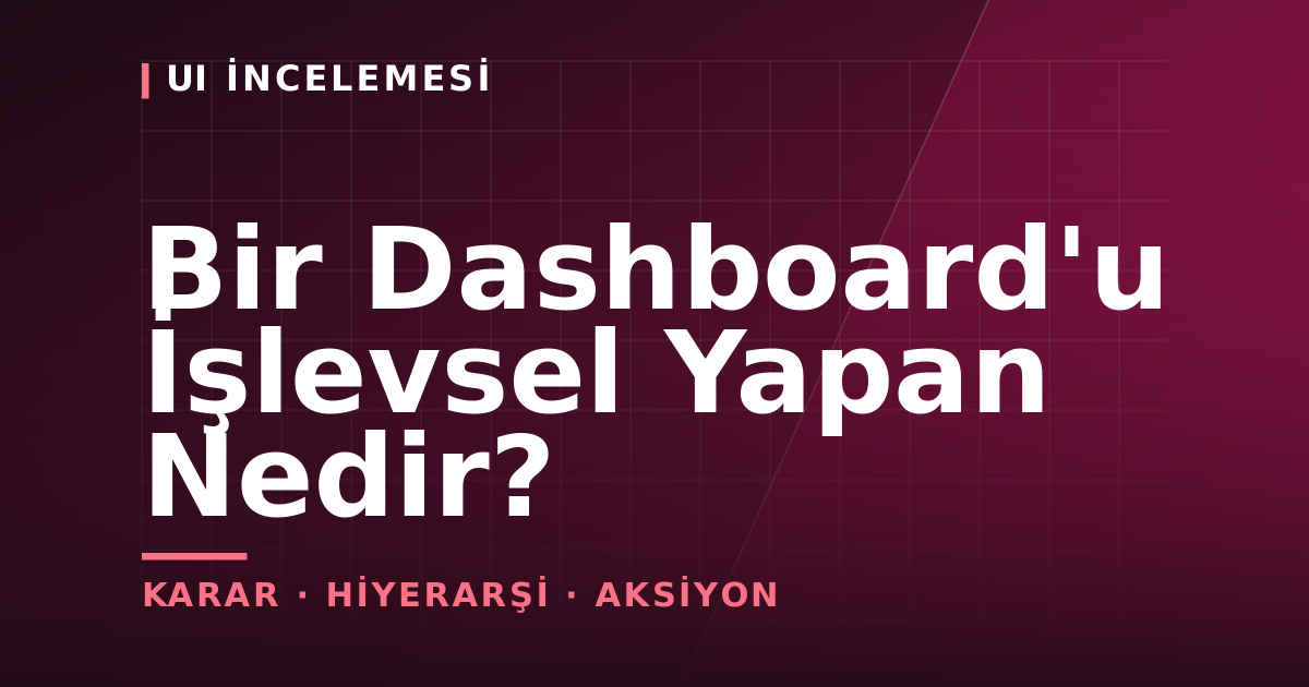 Bir Dashboard'u İşlevsel Yapan Nedir? — kapak görseli